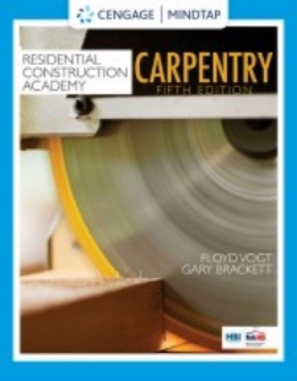 MindTap for Vogt/Brackett's Residential Construction Academy: Carpentry, 5th Edition [Instant Access], 2 terms 5th Edition â€“ PDF/EPUB Version Downloadable
